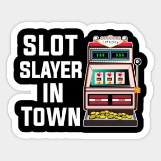 slot slayer in town Sticker